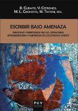 Escribir bajo amenaza : identidad y resistencia en las literaturas afroamericana y amerindia de los Estados Unidos