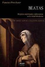 Beatas : mujeres espirituales valencianas en la Edad Moderna