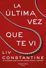 La última vez que te vi (The Last Time I Saw You - Spanish Edition)