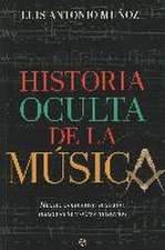 Historia oculta de la música : magia, geometría sagrada, masonería y otros misterios