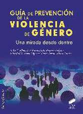 Guía de prevención de la violencia de género : una mirada desde dentro