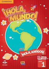 ¡Hola, Mundo!, ¡Hola, Amigos! Level 1 Student's Book plus ELEteca