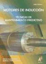 Motores de inducción : técnicas de mantenimiento predictivo