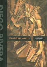 Diego Rivera: Illustrious Words 1886-1921