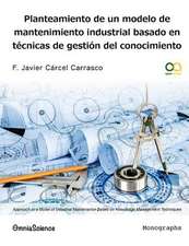 Planteamiento de Un Modelo de Mantenimiento Industrial Basado En Tecnicas de Gestion del Conocimiento