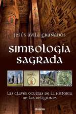 Simbología sagrada: Las claves ocultas de la historia de las religiones