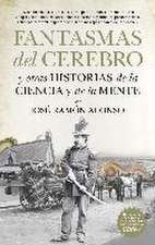 Fantasmas del cerebro y otras historias de la ciencia y de la mente