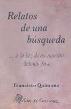 Relatos de una búsqueda... a la luz de mi maestro Antonio Sosa