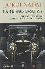 LA HISPANO-SUIZA. Esplendor y ruina de una empresa legendaria