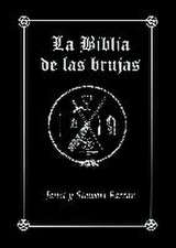 La biblia de las brujas : manual completo para la práctica de la brujería