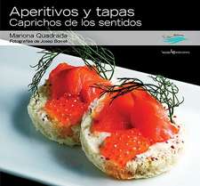 Aperitivos y Tapas: Caprichos de los Sentidos