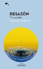 Desazón : tres cuentos