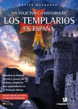 Un Viaje Por La Historia de Los Templarios En Espana