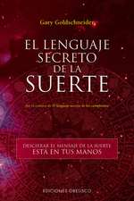 El Lenguaje Secreto de La Suerte: Traducido, Explicado y Comentado