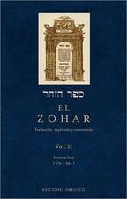 El Zohar, Vol XI: Traducido, Explicado y Comentado = Sefer Ha Zohar, Vol XI