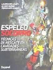 Espeleosocorro : técnicas de rescate en cavidades subterráneas