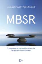 Mbsr: El Programa de Reducción de Estrés Basado En El Mindfulness