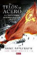 El telón de acero : la destrucción de Europa del Este 1944-1956