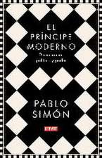 El príncipe moderno : democracia, política y poder