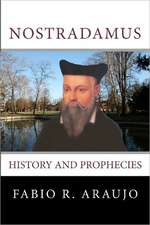 Nostradamus: History and Prophecies