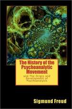 The History of the Psychoanalytic Movement: And the Origin and Development of Psychoanalysis