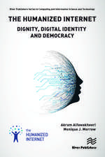 The Humanized Internet: Dignity, Digital Identity and Democracy