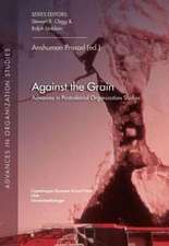 Against the Grain: Advances in Postcolonial Organization Studies