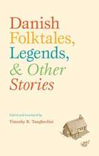 Danish Folktales, Legends, & Other Stories