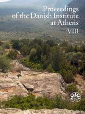 Proceedings of the Danish Institute of Athens VIII