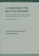 Is Leadership in the Eye of the Beholder?: A Study of Intended and Perceived Leadership Strategies and Organizational Performance