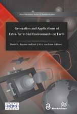 Generation and Applications of Extra-Terrestrial Environments on Earth