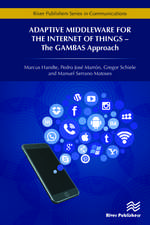 Adaptive Middleware for the Internet of Things: The GAMBAS Approach