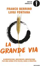 Fontana, L: Grande via. Alimentazione, movimento, meditazion