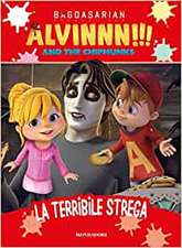 La terribile strega. Alvinnn!!! and the Chipmunks