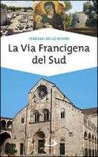 Cinti, F: Via Francigena del sud. Verso Gerusalemme