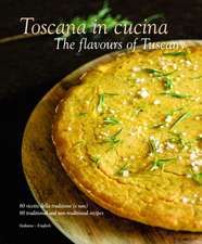 The Toscana in Cucina - The flavours of Tuscany