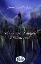 The House Of Angels: Ancient Soul