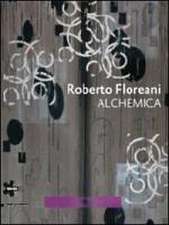 Roberto Floreani: Alchemica