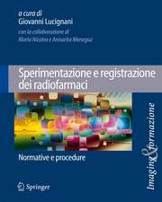 Sperimentazione e registrazione dei radiofarmaci: Normative e procedure