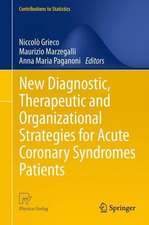 New Diagnostic, Therapeutic and Organizational Strategies for Acute Coronary Syndromes Patients