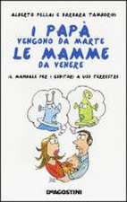 I papà vengono da Marte, le mamme da Venere. Il manuale per i genitori a uso terrestre