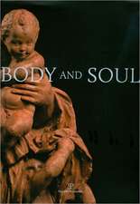 Body and Soul: Masterpieces of Italian Renaissance and Baroque Sculpture