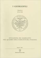 I Georgofili. Quaderni 2010-VIII: Situazione Dei Seminativi Nel Quadro Dell'agricoltura Italiana. Firenze, 18 Novembre 2010