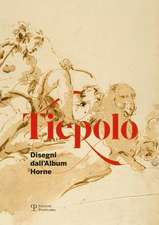 Tiepolo: Disegni Dall'album Horne / Drawings from the Horne Album