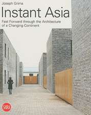 Instant Asia: Fast Forward Through the Architecture of a Changing Continent