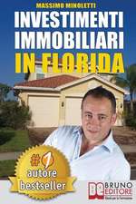 Investimenti Immobiliari In Florida: Come Comprare Case In Florida e Investire In Immobili Generando Rendite Passive Direttamente Dall'Italia