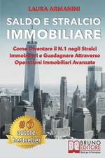 Saldo E Stralcio Immobiliare: Come Diventare il N.1 negli Stralci Immobiliari e Guadagnare Attraverso Operazioni Immobiliari Avanzate