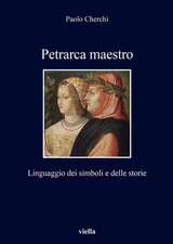 Petrarca Maestro: Linguaggio Dei Simboli E Delle Storie