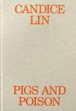 Candice Lin: Pigs and Poison