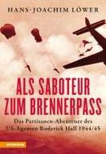 Als Saboteur zum Brennerpass